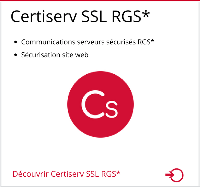 Découvrez Certiserv SSL RGS*